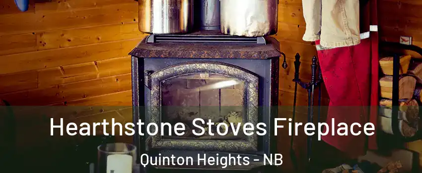 Hearthstone Stoves Fireplace Quinton Heights - NB
