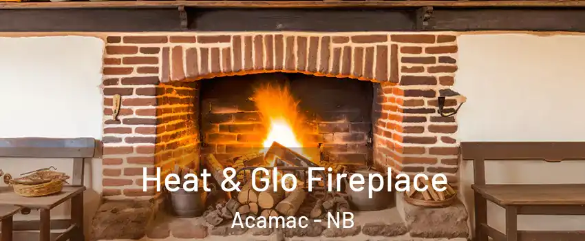  Heat & Glo Fireplace Acamac - NB