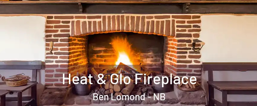  Heat & Glo Fireplace Ben Lomond - NB