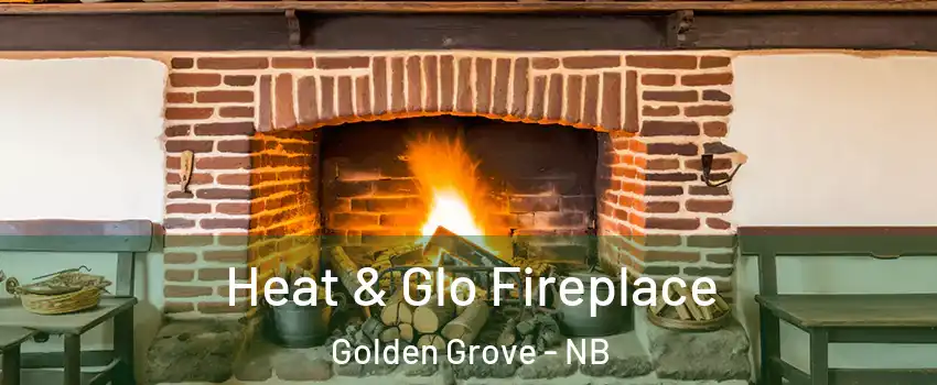  Heat & Glo Fireplace Golden Grove - NB