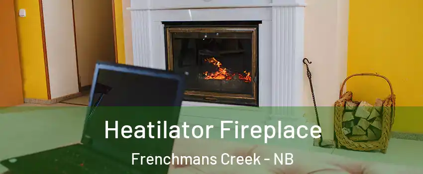  Heatilator Fireplace Frenchmans Creek - NB
