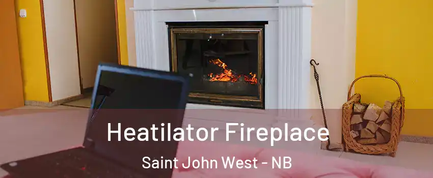  Heatilator Fireplace Saint John West - NB