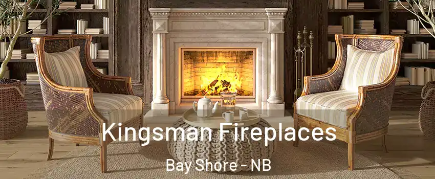  Kingsman Fireplaces Bay Shore - NB