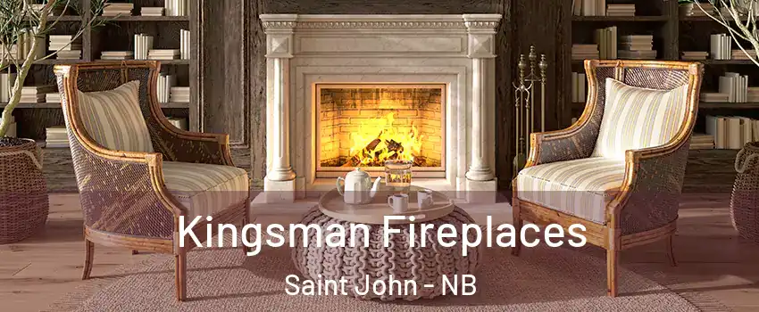  Kingsman Fireplaces Saint John - NB