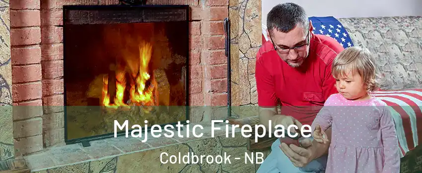  Majestic Fireplace Coldbrook - NB
