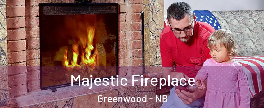  Majestic Fireplace Greenwood - NB