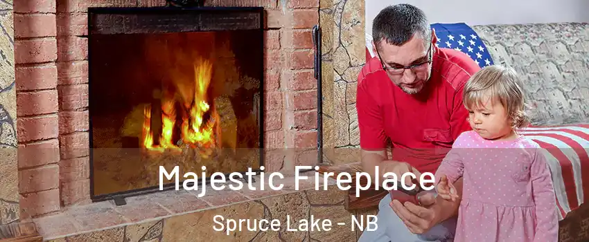  Majestic Fireplace Spruce Lake - NB