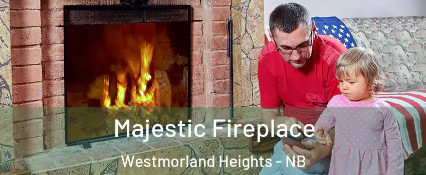  Majestic Fireplace Westmorland Heights - NB