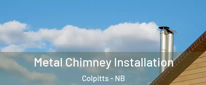  Metal Chimney Installation Colpitts - NB