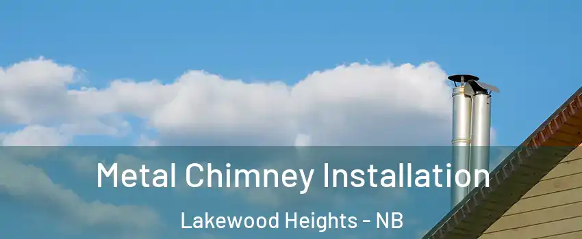  Metal Chimney Installation Lakewood Heights - NB