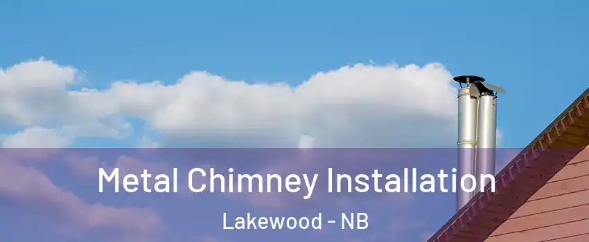  Metal Chimney Installation Lakewood - NB