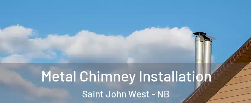  Metal Chimney Installation Saint John West - NB