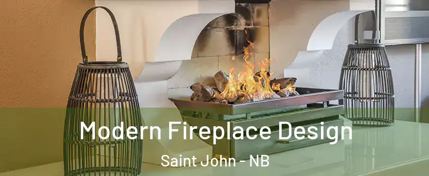  Modern Fireplace Design Saint John - NB