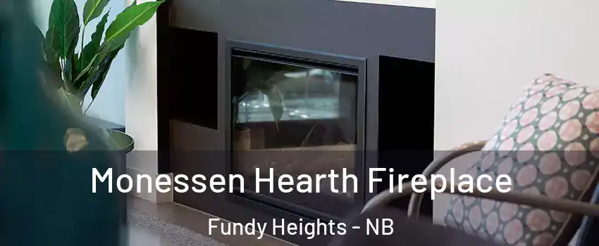  Monessen Hearth Fireplace Fundy Heights - NB