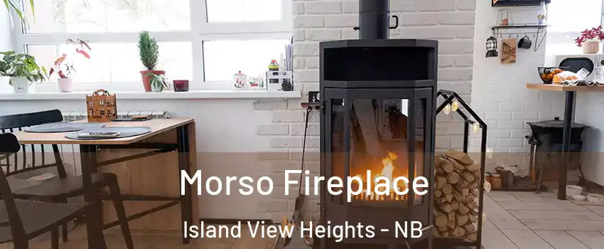  Morso Fireplace Island View Heights - NB