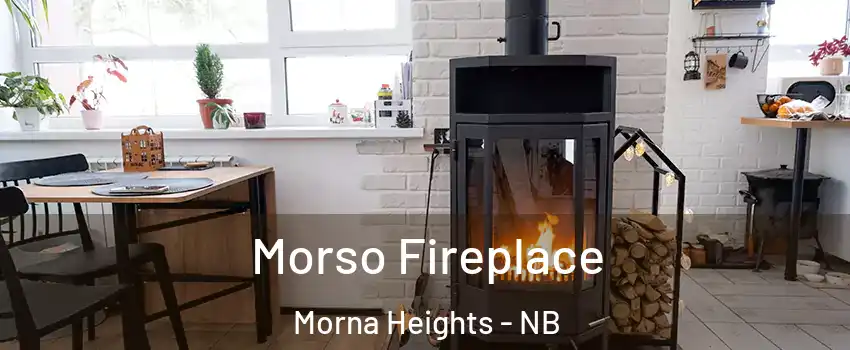  Morso Fireplace Morna Heights - NB