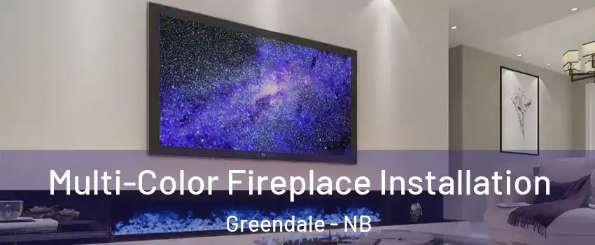  Multi-Color Fireplace Installation Greendale - NB