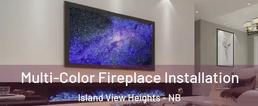  Multi-Color Fireplace Installation Island View Heights - NB