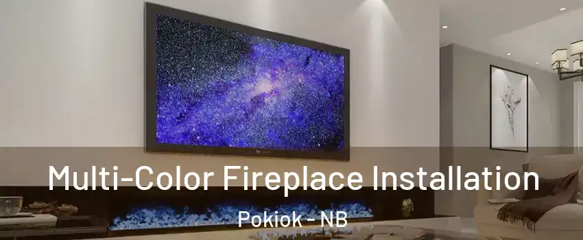  Multi-Color Fireplace Installation Pokiok - NB