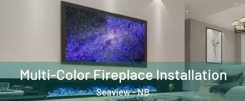  Multi-Color Fireplace Installation Seaview - NB