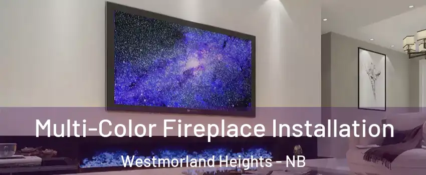  Multi-Color Fireplace Installation Westmorland Heights - NB