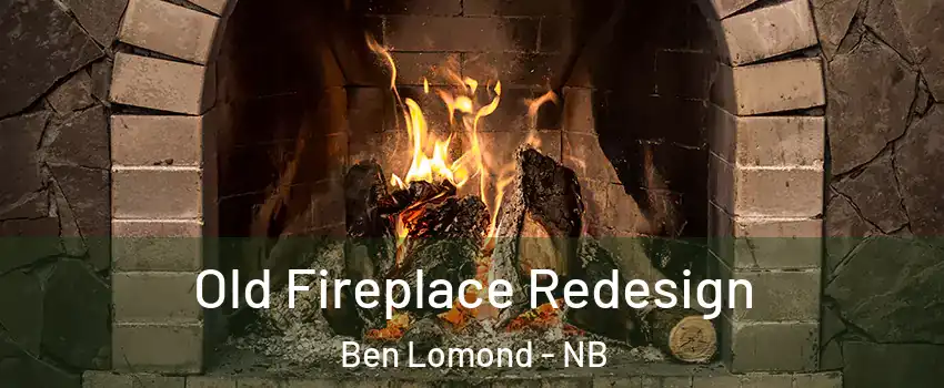  Old Fireplace Redesign Ben Lomond - NB
