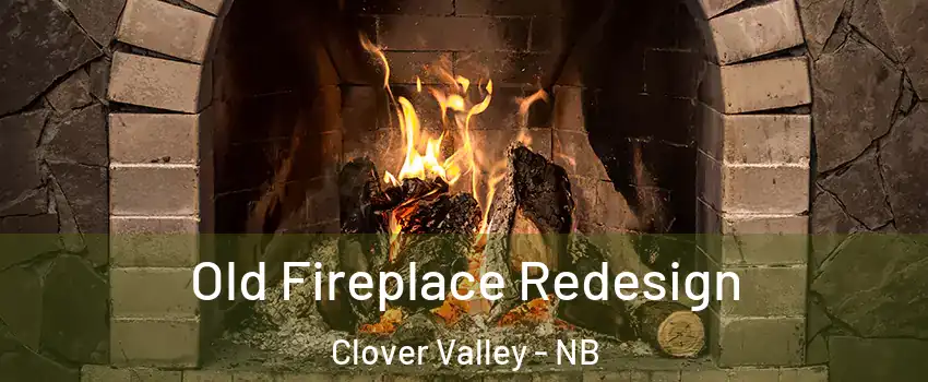  Old Fireplace Redesign Clover Valley - NB