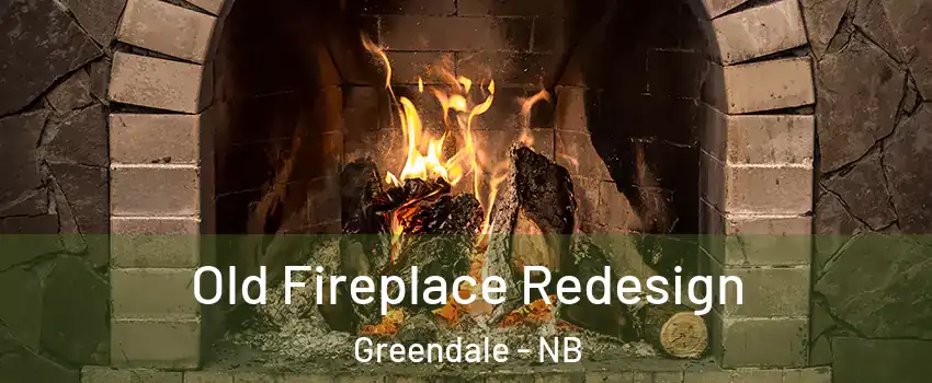  Old Fireplace Redesign Greendale - NB