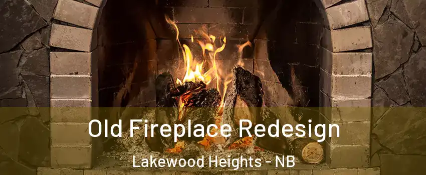  Old Fireplace Redesign Lakewood Heights - NB