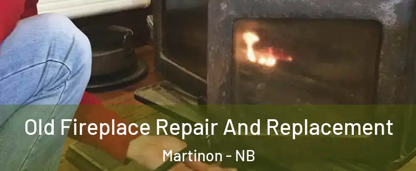  Old Fireplace Repair And Replacement Martinon - NB