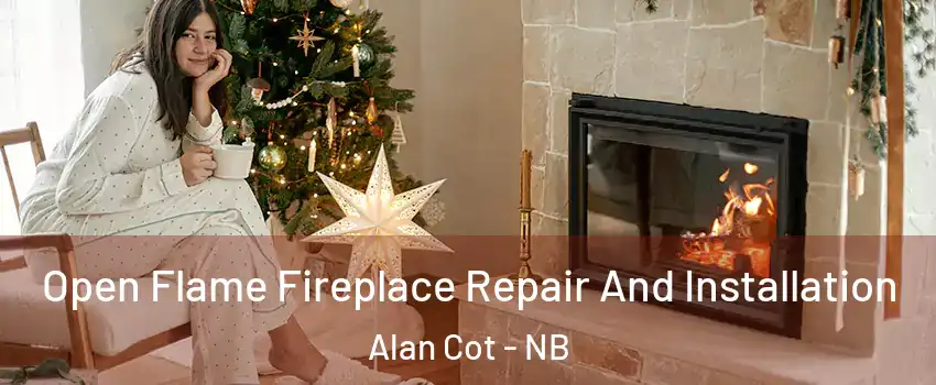  Open Flame Fireplace Repair And Installation Alan Cot - NB