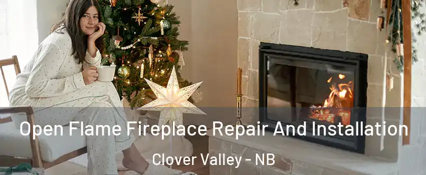  Open Flame Fireplace Repair And Installation Clover Valley - NB
