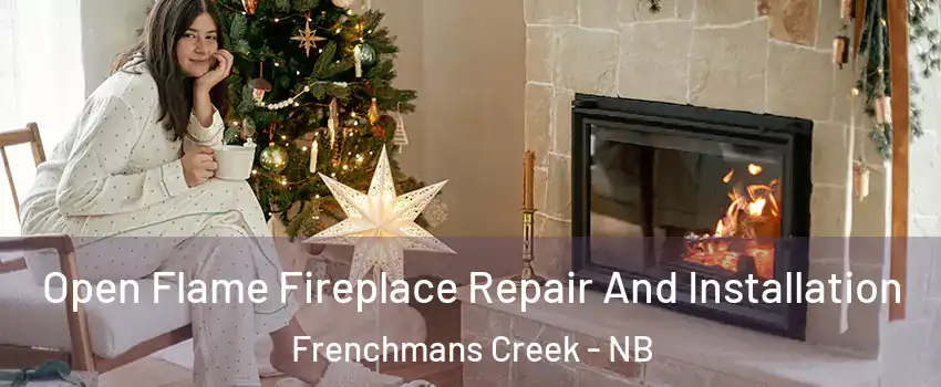  Open Flame Fireplace Repair And Installation Frenchmans Creek - NB