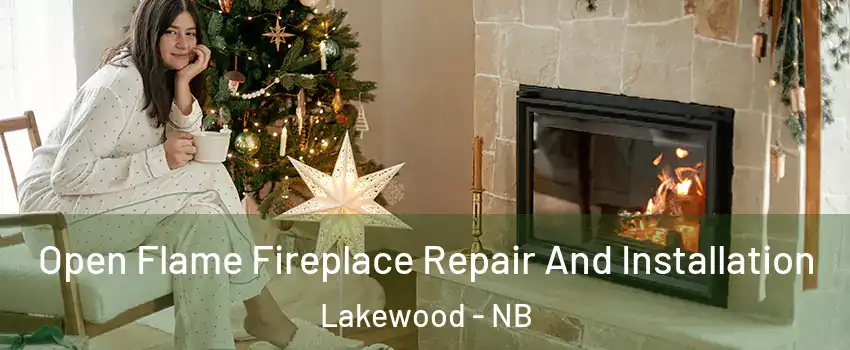  Open Flame Fireplace Repair And Installation Lakewood - NB