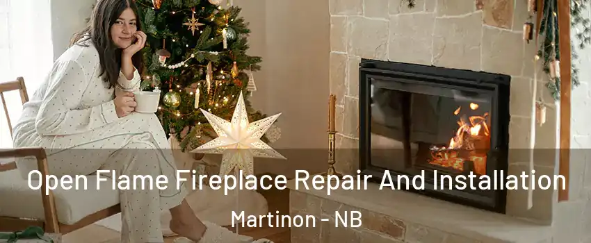  Open Flame Fireplace Repair And Installation Martinon - NB