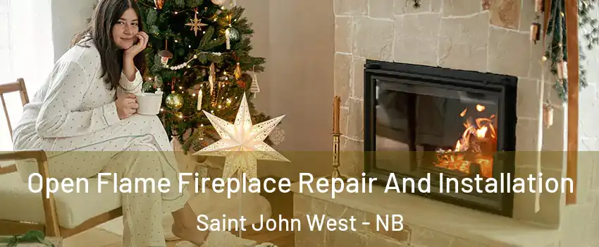  Open Flame Fireplace Repair And Installation Saint John West - NB