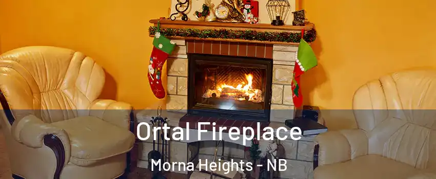 Ortal Fireplace Morna Heights - NB