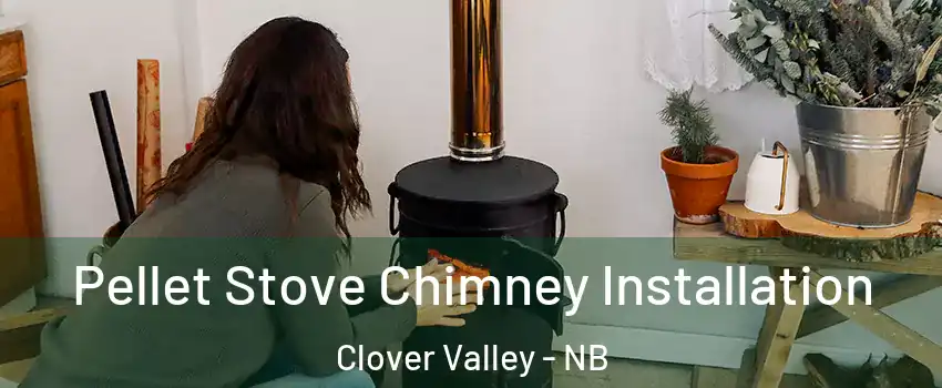  Pellet Stove Chimney Installation Clover Valley - NB