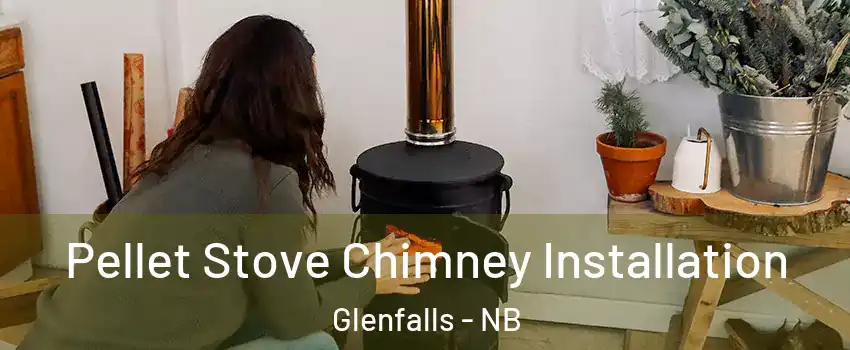  Pellet Stove Chimney Installation Glenfalls - NB