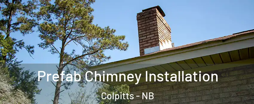  Prefab Chimney Installation Colpitts - NB