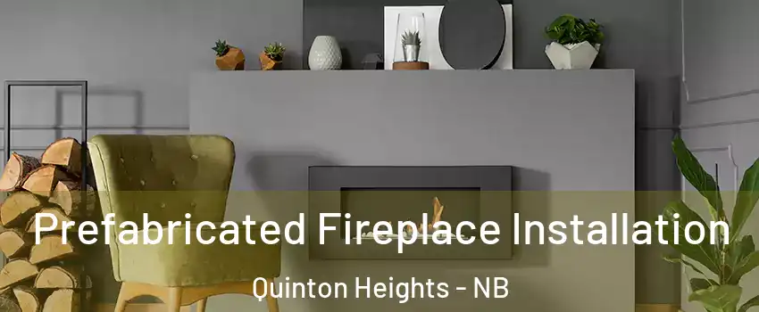  Prefabricated Fireplace Installation Quinton Heights - NB