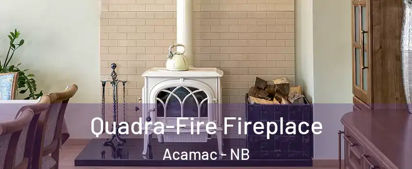  Quadra-Fire Fireplace Acamac - NB