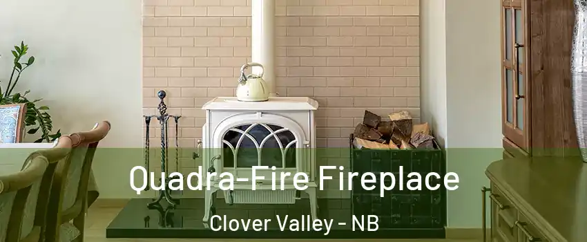  Quadra-Fire Fireplace Clover Valley - NB