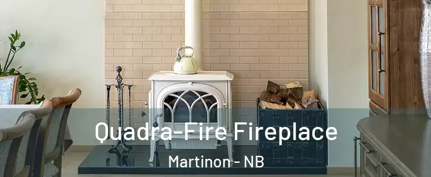  Quadra-Fire Fireplace Martinon - NB