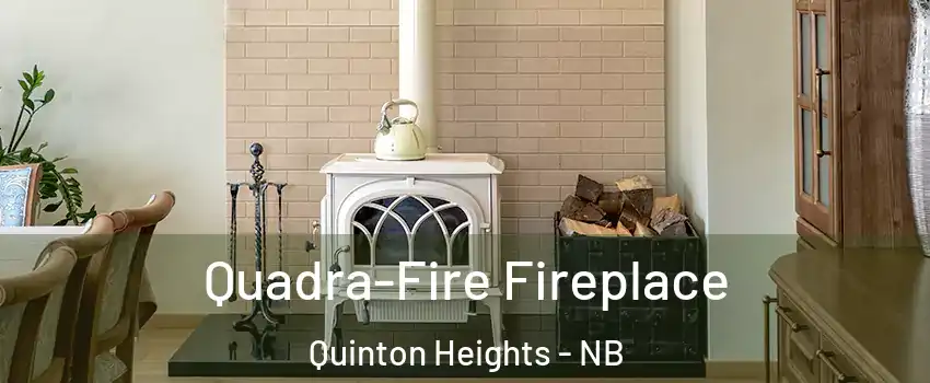  Quadra-Fire Fireplace Quinton Heights - NB