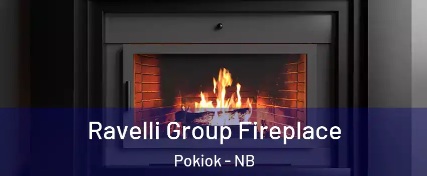 Ravelli Group Fireplace Pokiok - NB