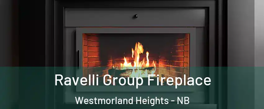 Ravelli Group Fireplace Westmorland Heights - NB