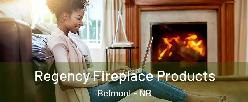  Regency Fireplace Products Belmont - NB