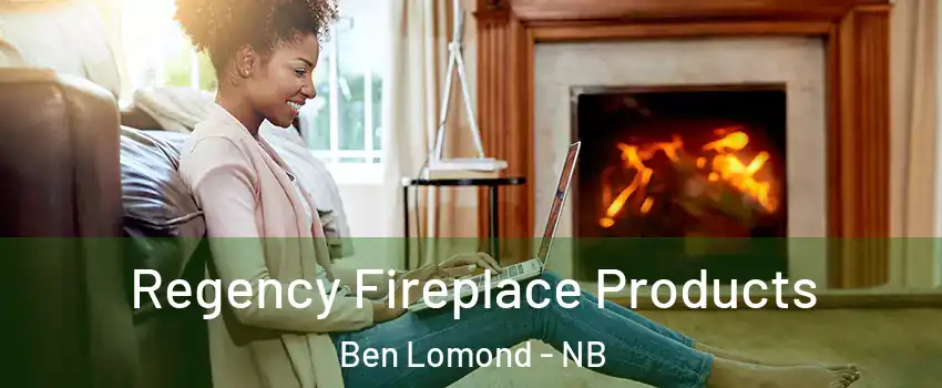  Regency Fireplace Products Ben Lomond - NB