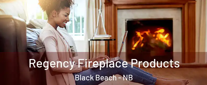  Regency Fireplace Products Black Beach - NB